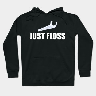 Just Floss Hoodie